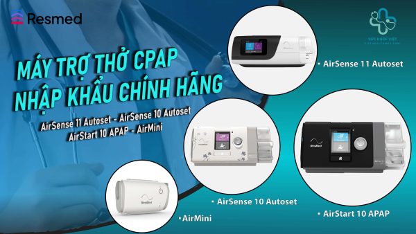 CPAP Việt Nam: Cách Chọn Máy Phù Hợp Và Những Lưu Ý 4 Các dòng máy CPAP phổ biến tại Việt Nam như AirSense 11 AutoSet, AirSense 10 AutoSet, AirStart 10 APAP và AirMini